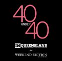 In Queensland + The Weekend Edition 40 under 40 Mannu Kala & Dr Anuj Gupta